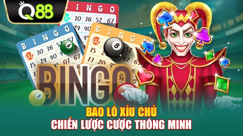 Q88 Bao lô xỉu chủ - Chiến lược cược thông minh