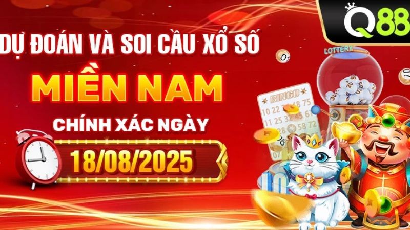 Q88 Dự Đoán Và Soi Cầu Xổ Số Miền Nam Chính Xác Ngày 18/08/2025