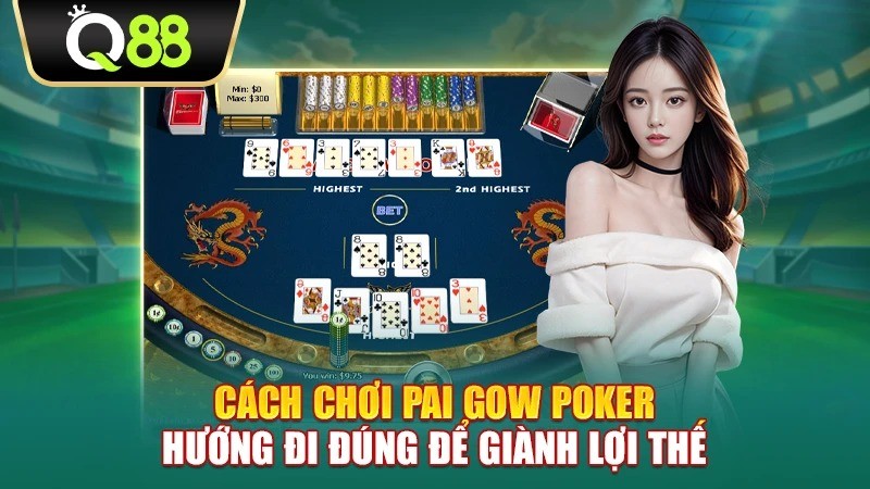 Q88 Cách chơi Pai Gow Poker - Hướng đi đúng để giành lợi thế