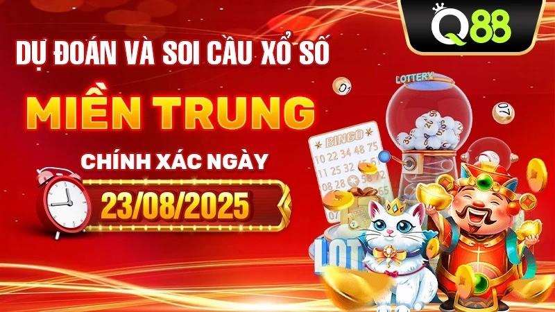 Q88 Dự Đoán Và Soi Cầu Xổ Số Miền Trung Chính Xác Ngày 23/08/2025