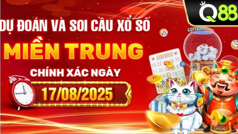 Q88 Dự Đoán Và Soi Cầu Xổ Số Miền Trung Chính Xác Ngày 17/08/2025
