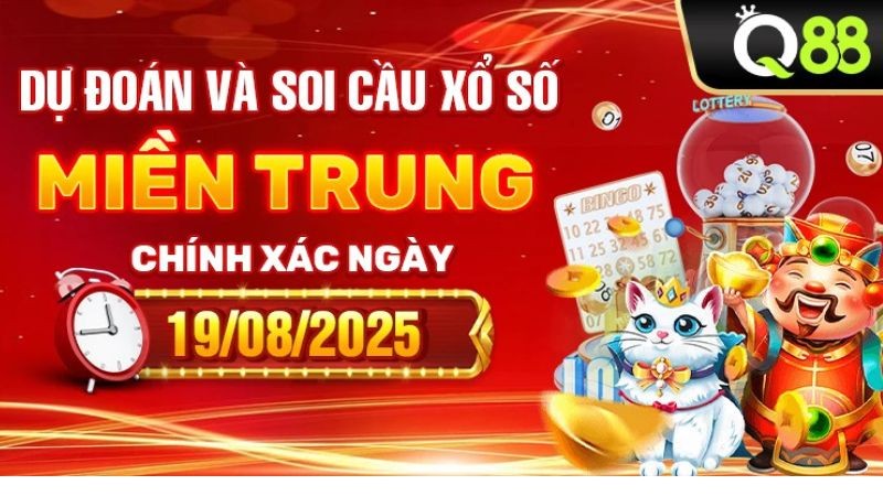 Q88 Dự Đoán Và Soi Cầu Xổ Số Miền Trung Chính Xác Ngày 19/08/2025
