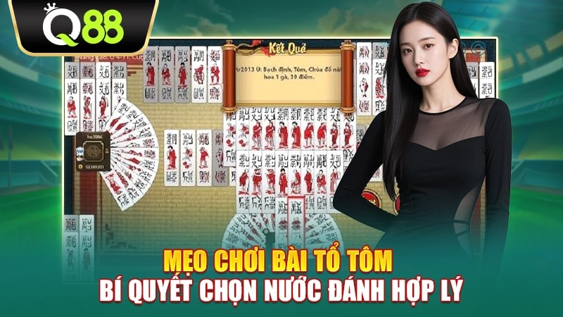 Q88 Mẹo Chơi Bài Tổ Tôm - Bí Quyết Chọn Nước Đánh Hợp Lý