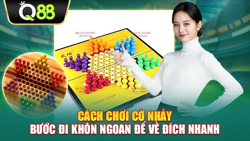 Q88 Cách chơi cờ nhảy – Bước đi khôn ngoan để về đích nhanh
