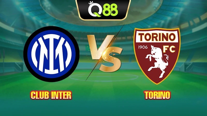 Q88 Soi Kèo, Nhận Định Trận Đấu Club Inter vs Torino vào lúc 01:45 ngày 26/08