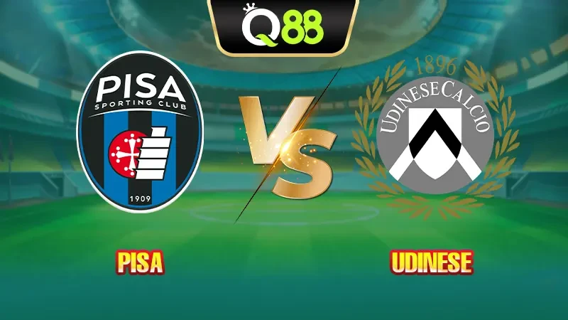 Q88 Soi Kèo, Nhận Định Trận Đấu Pisa Vs Udinese 20:00 Ngày 14/09