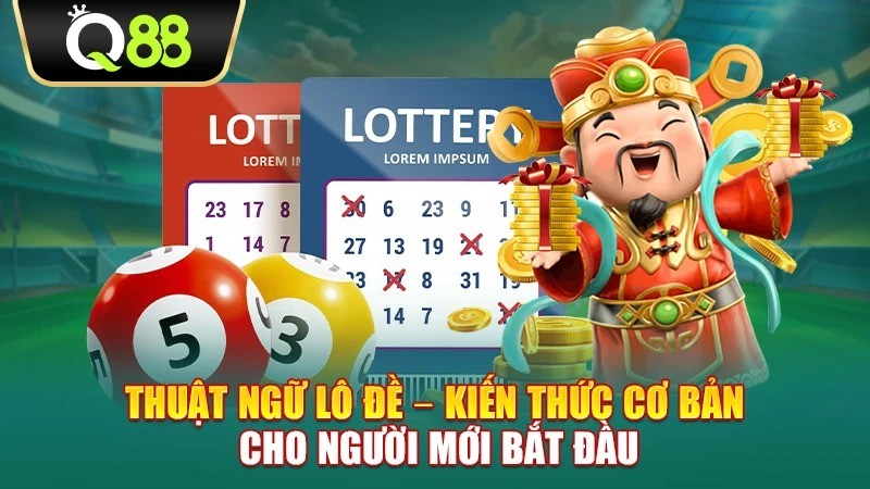 Q88 Thuật ngữ lô đề – Kiến thức cơ bản cho người mới bắt đầu