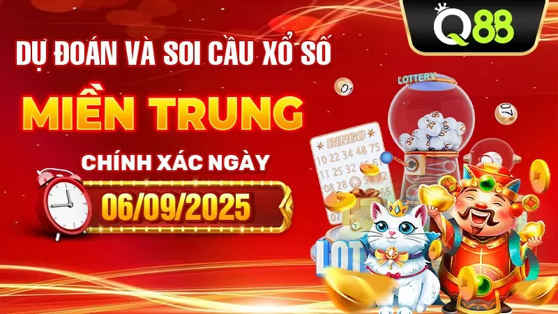 Q88 Dự Đoán Và Soi Cầu Xổ Số Miền Trung Chính Xác Ngày 06/09/2025
